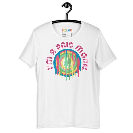 ICSAR:  Unisex T-Shirt "I am a paid model" -- Fun Ones, Unisex