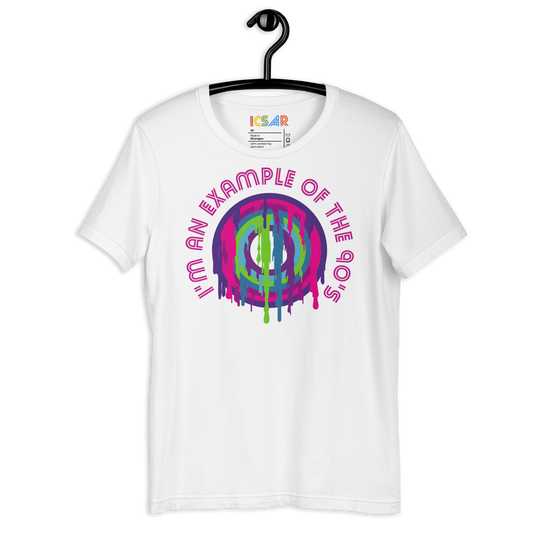 ICSAR:  Unisex T-Shirt "I am an example of the 90s" -- Decades, Unisex